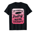 Im Writer Poetry Is My Therapy Poem T-Shirt - Custom Art Print for Adults - T-Shirt, Sweatshirt, Hoodie