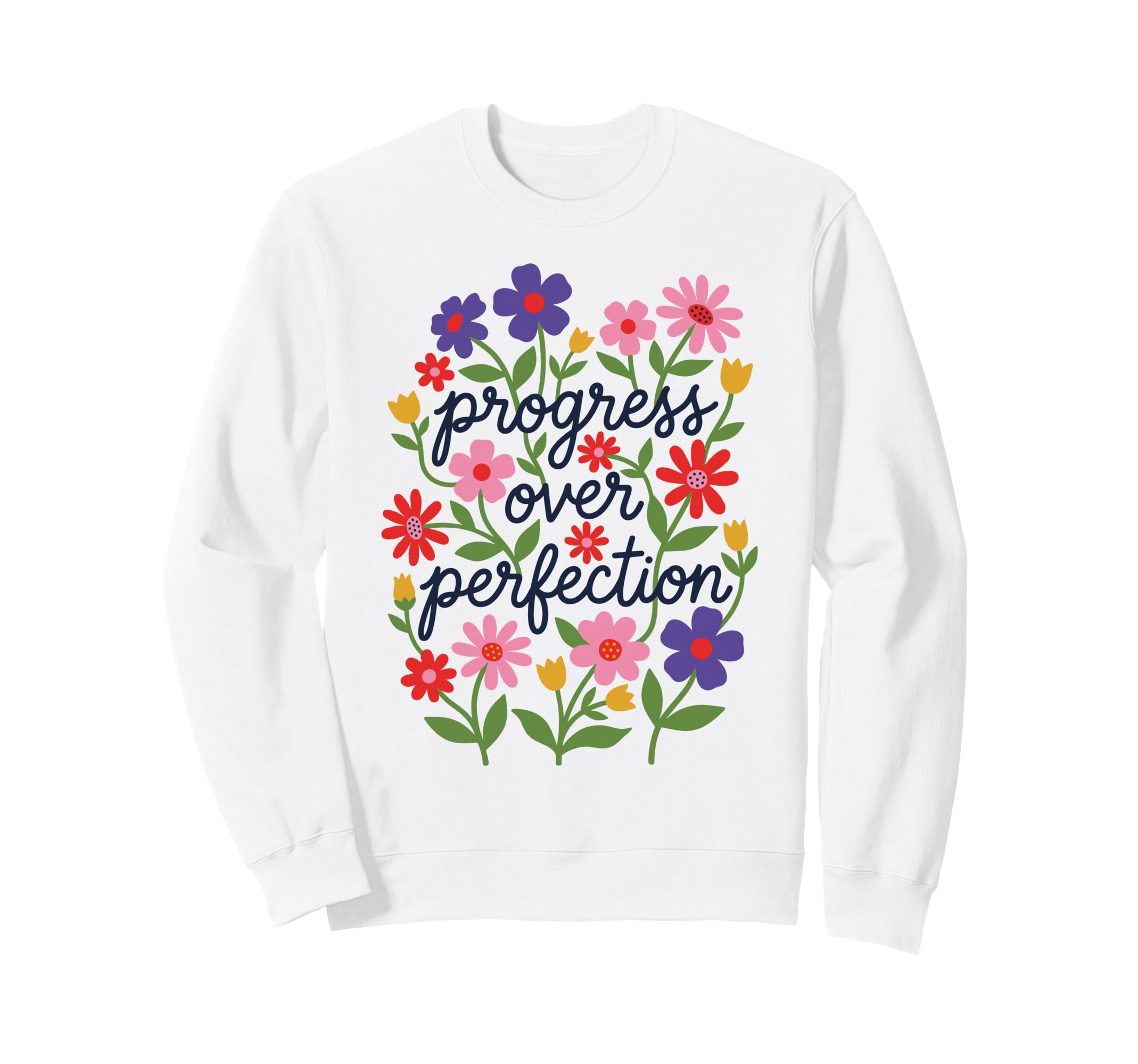 Progress Over Perfection Special Sweatshirt - Streetwear Style Unisex - T-Shirt, Sweatshirt, Hoodie