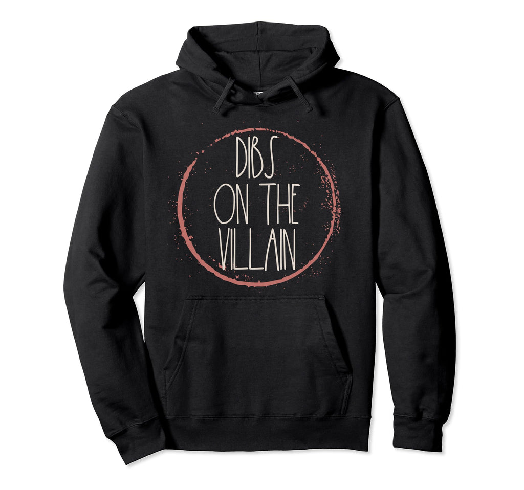 Dibs Villain Dark Romance Dirty Hoodie - Aesthetic Graphic for Adults - T-Shirt, Sweatshirt, Hoodie