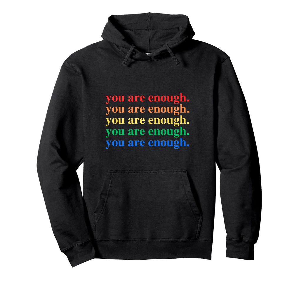 You Are Enough Hey Person Behind Me World Hoodie - Streetwear Style Unisex - T-Shirt, Sweatshirt, Hoodie