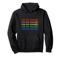 You Are Enough Hey Person Behind Me World Hoodie - Streetwear Style Unisex - T-Shirt, Sweatshirt, Hoodie