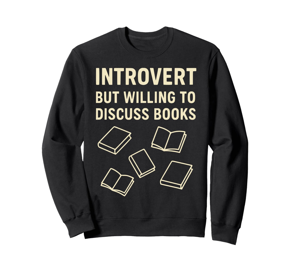 Introvert Book Reader Lover Sweatshirt - Graphic Print for Adults - T-Shirt, Sweatshirt, Hoodie