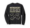 Introvert Book Reader Lover Sweatshirt - Graphic Print for Adults - T-Shirt, Sweatshirt, Hoodie