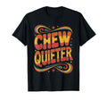 Quiet Chewing Please Minimalist T-Shirt - Custom Art Print Men Women - T-Shirt, Sweatshirt, Hoodie