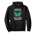 May We Wear Green Mental Health Awareness Hoodie - Trendy Graphic Unisex - T-Shirt, Sweatshirt, Hoodie