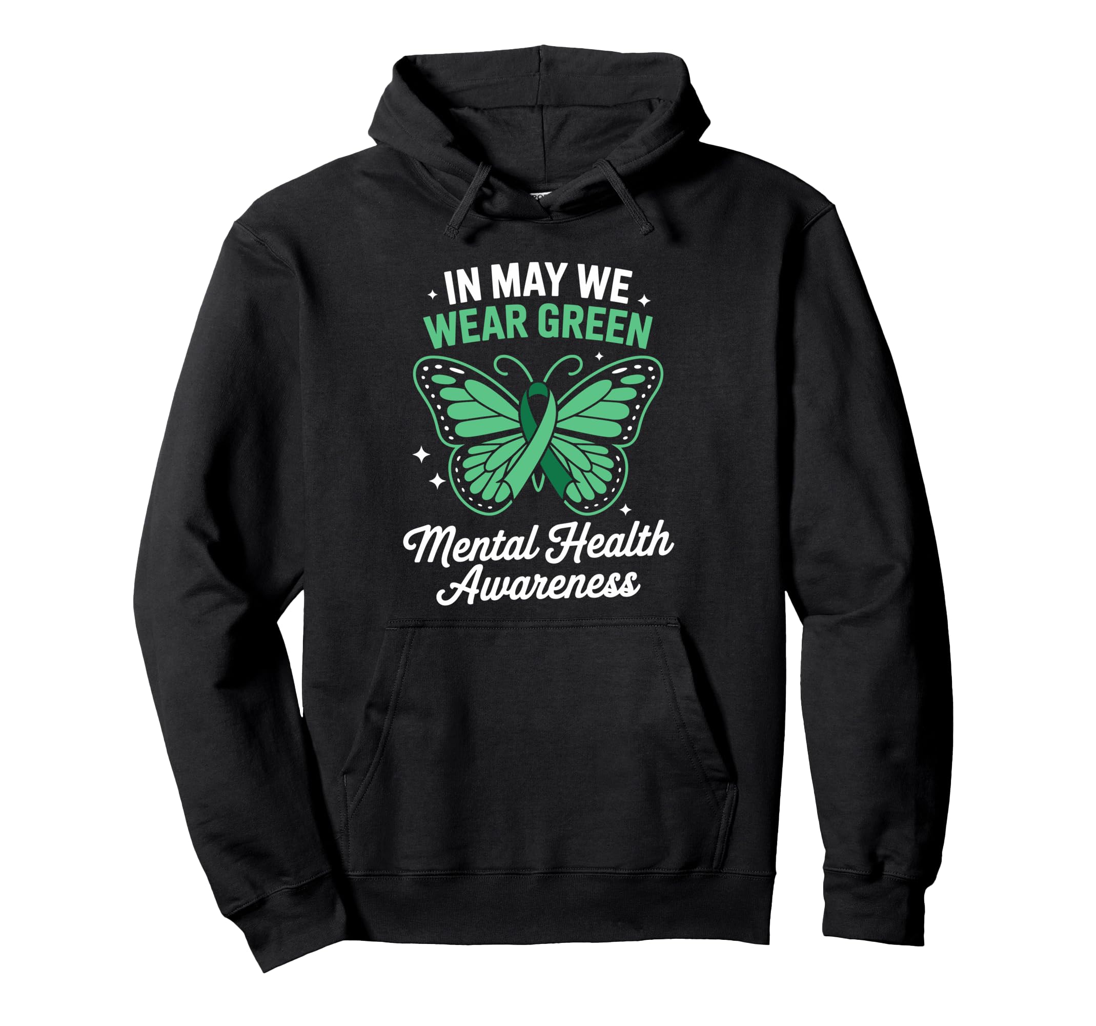 May We Wear Green Mental Health Awareness Hoodie - Trendy Graphic Unisex - T-Shirt, Sweatshirt, Hoodie