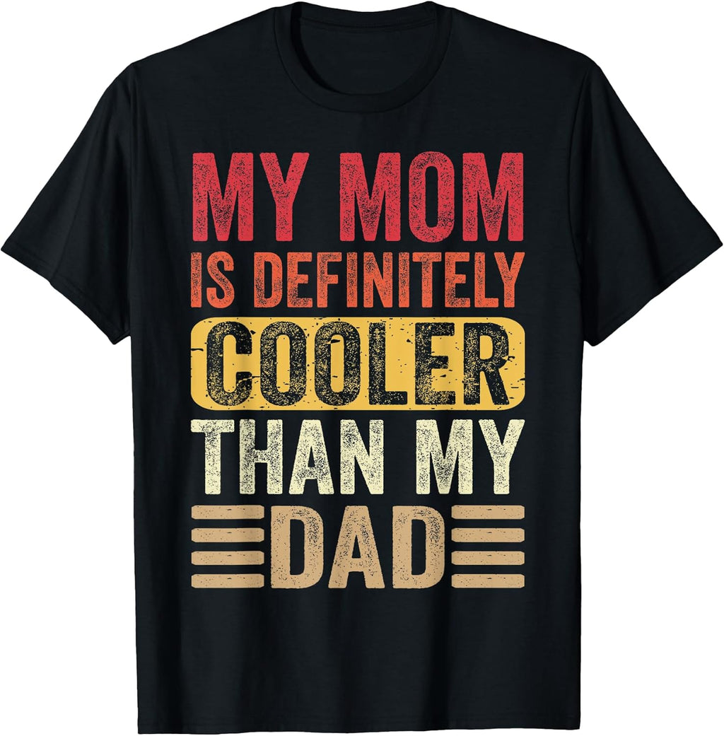 My Mom Is Cooler Than My Dad Merch Shop Unisex T-shirt, Sweatshirt, Hoodie, Long Sleeve Tee - T-Shirt, Sweatshirt, Hoodie