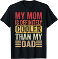My Mom Is Cooler Than My Dad Merch Shop Unisex T-shirt, Sweatshirt, Hoodie, Long Sleeve Tee - T-Shirt, Sweatshirt, Hoodie