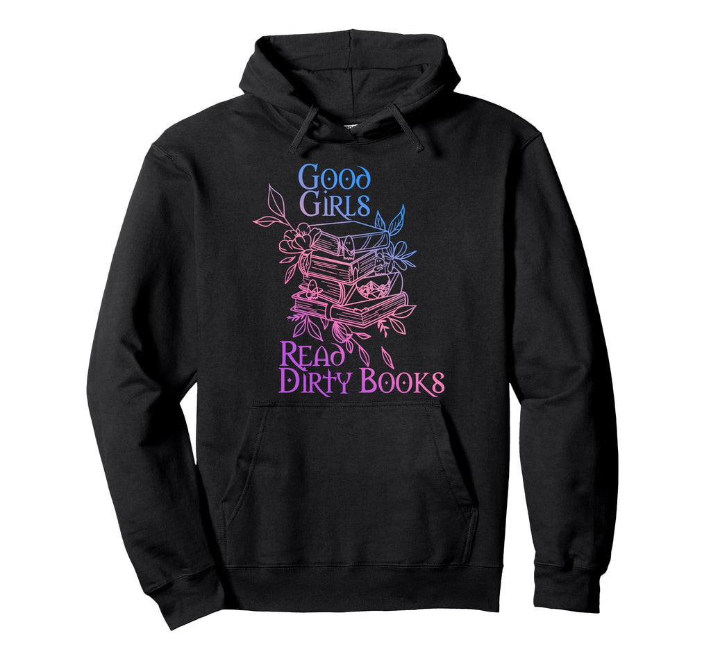 Good Read Dirty Books Hoodie - Novelty Apparel Men Women - T-Shirt, Sweatshirt, Hoodie