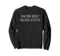 Hilarious Reading Challenge Book Nerds Sweatshirt - Streetwear Style Unisex - T-Shirt, Sweatshirt, Hoodie