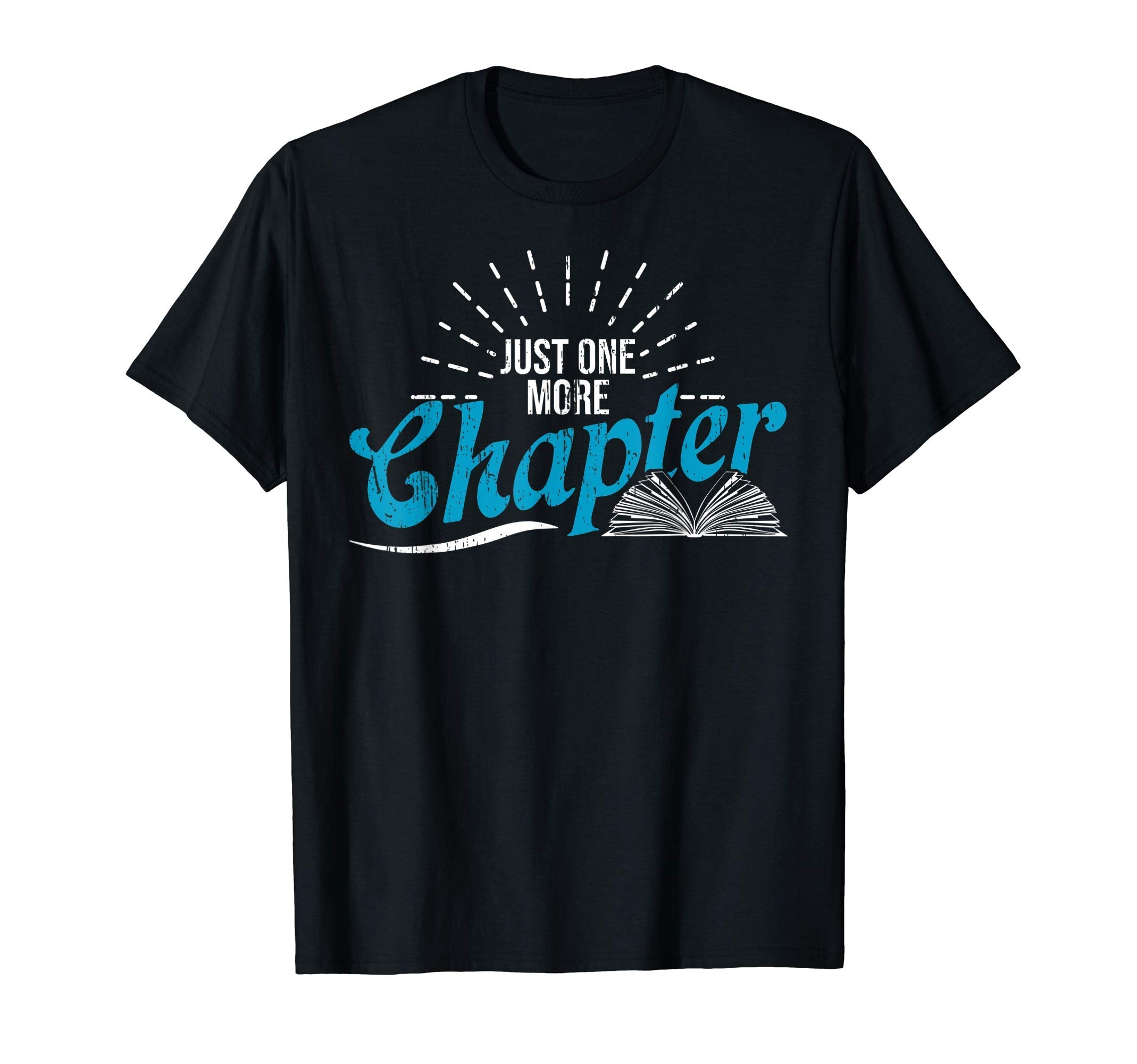Just One More Chapter Book Reading T-Shirt - Minimalist Print Unisex - T-Shirt, Sweatshirt, Hoodie