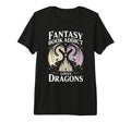 Fantasy Book Addict Loves Dragon T-Shirt - Fun Novelty Design Men Women - T-Shirt, Sweatshirt, Hoodie