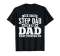Not Step Dad Im Dad That Stepped T-Shirt - Casual Everyday Wear Men Women - T-Shirt, Sweatshirt, Hoodie