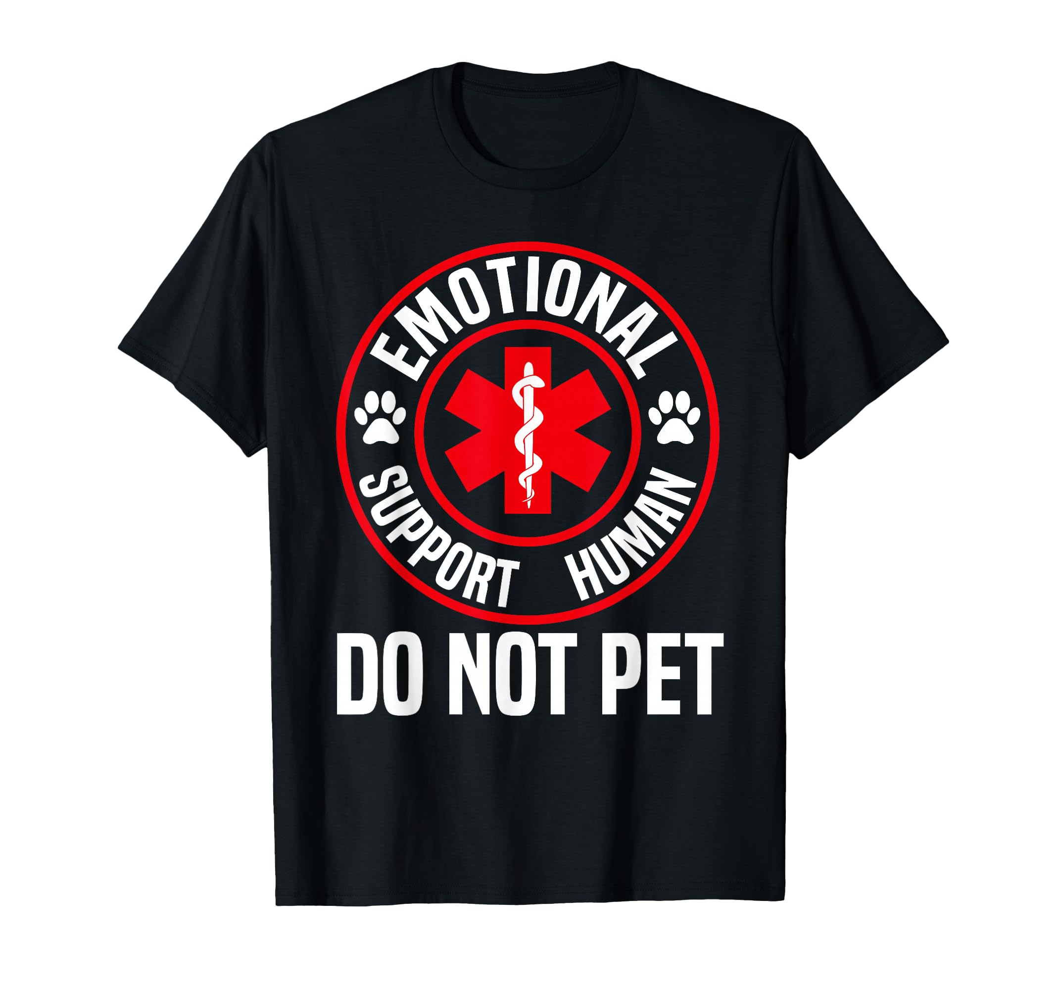 Emotional Support Human Do Not Pet T-Shirt - Trendy Graphic Unisex - T-Shirt, Sweatshirt, Hoodie
