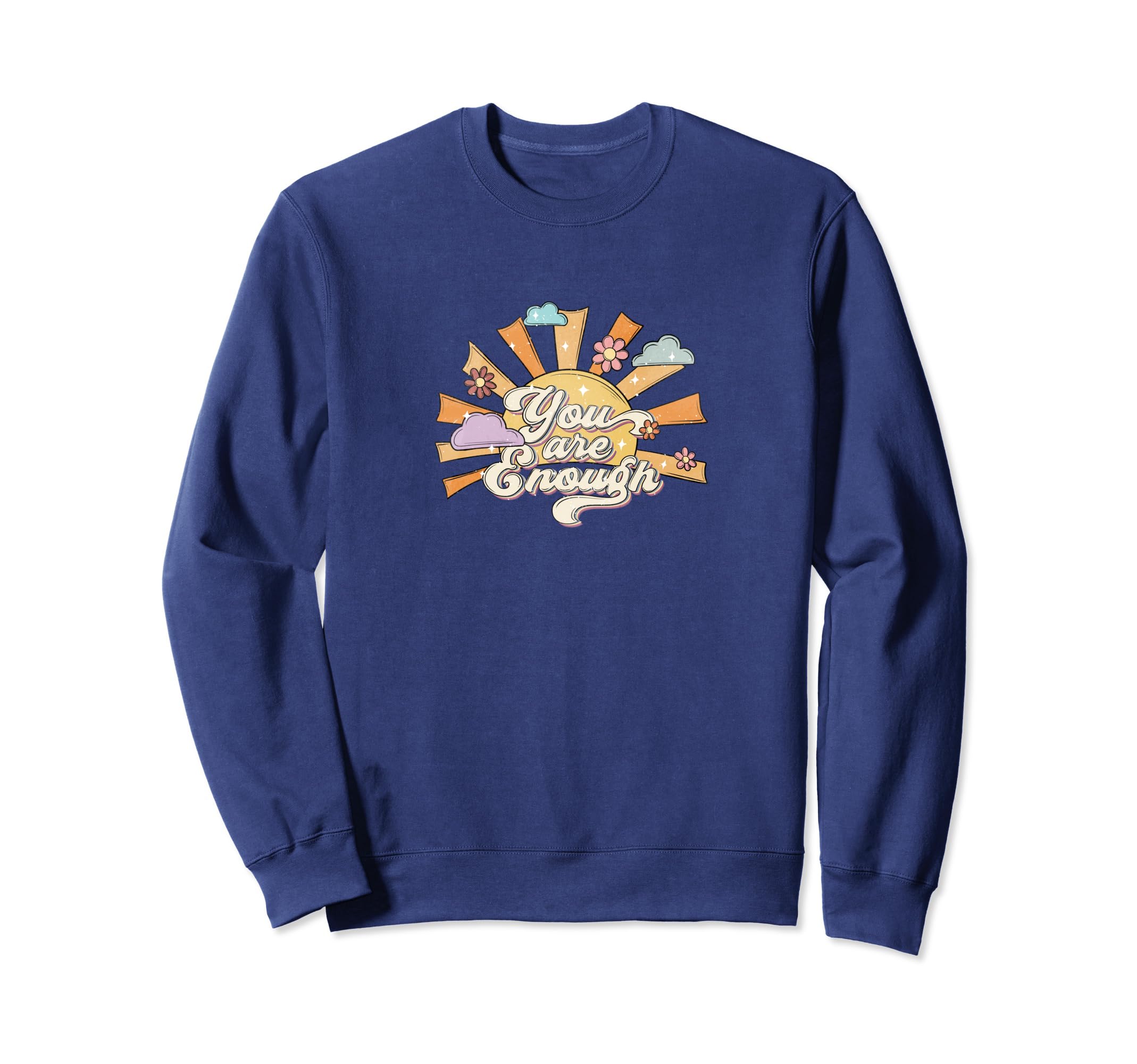 You Are Enough Cheerful Sumbeams Sweatshirt - Aesthetic Graphic Unisex - T-Shirt, Sweatshirt, Hoodie