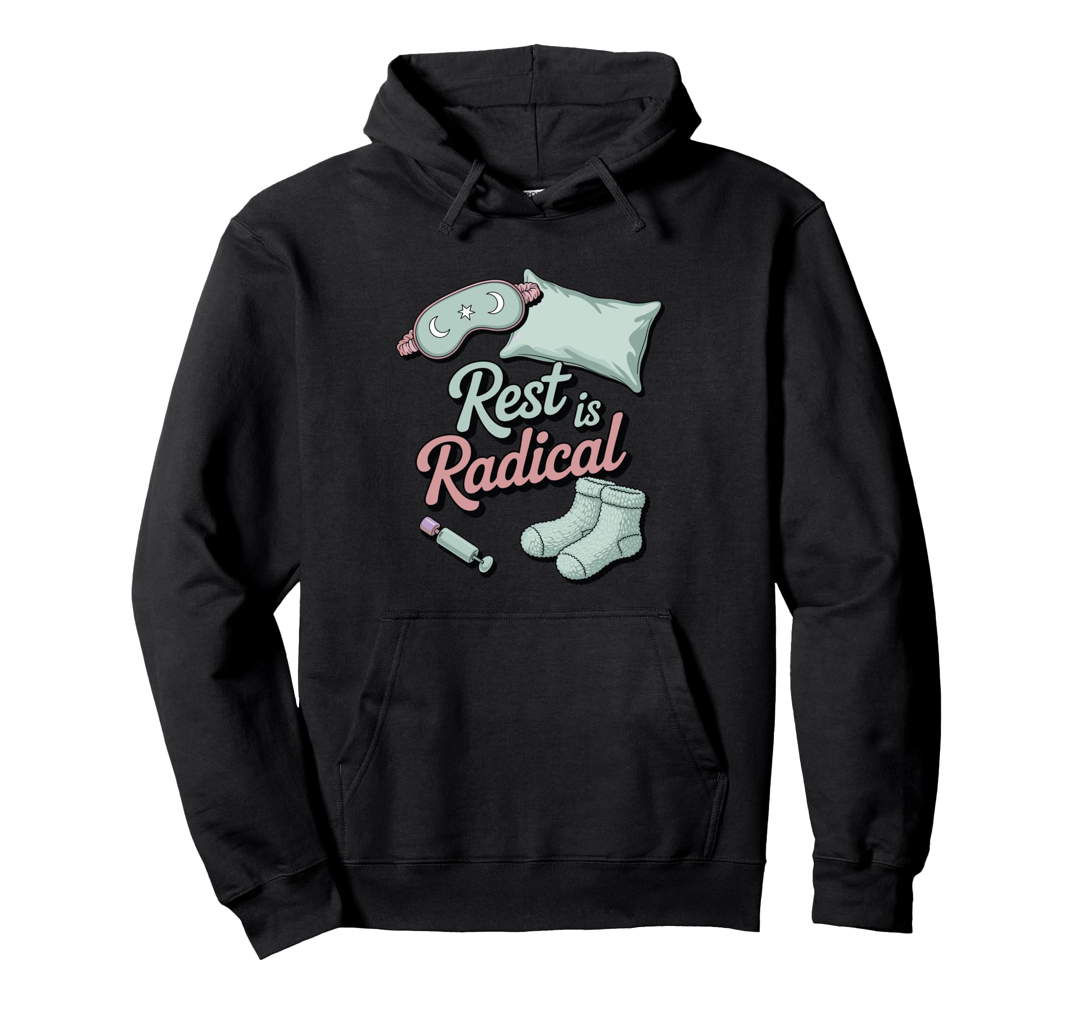 Rest Is Radical Self Care Chronic Hoodie - Casual Everyday Wear Men Women - T-Shirt, Sweatshirt, Hoodie