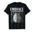Embrace Neurodiversity Brain Asd T-Shirt - Fun Novelty Design Unisex - T-Shirt, Sweatshirt, Hoodie
