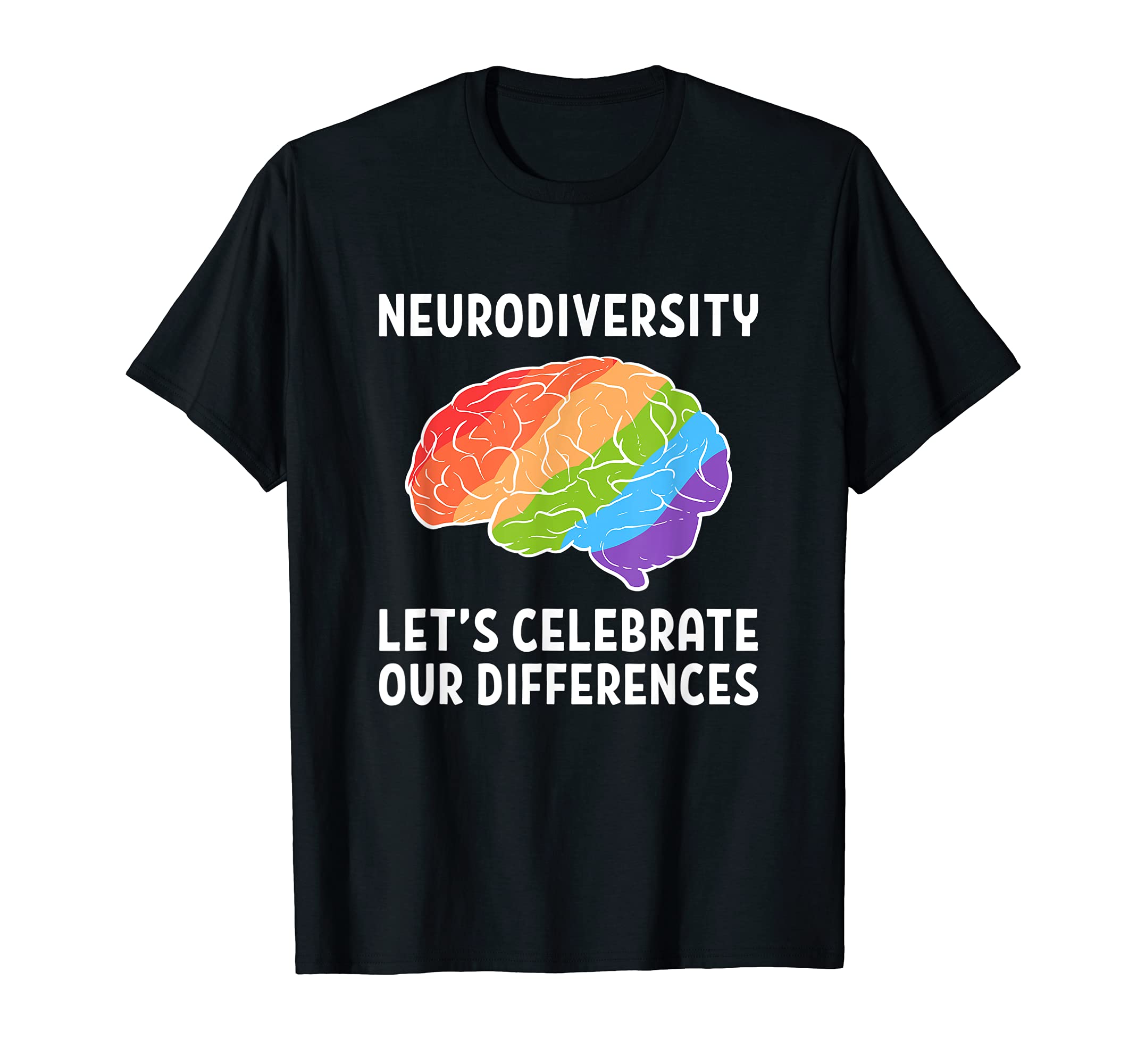 Rainbow Brain Neurodiversity Celebrate T-Shirt - Custom Art Print Unisex - T-Shirt, Sweatshirt, Hoodie