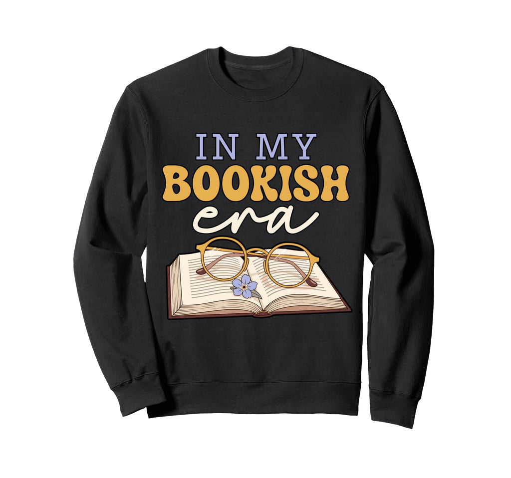 My Bookish Era Book Lover Sweatshirt - Fun Novelty Design for Adults - T-Shirt, Sweatshirt, Hoodie