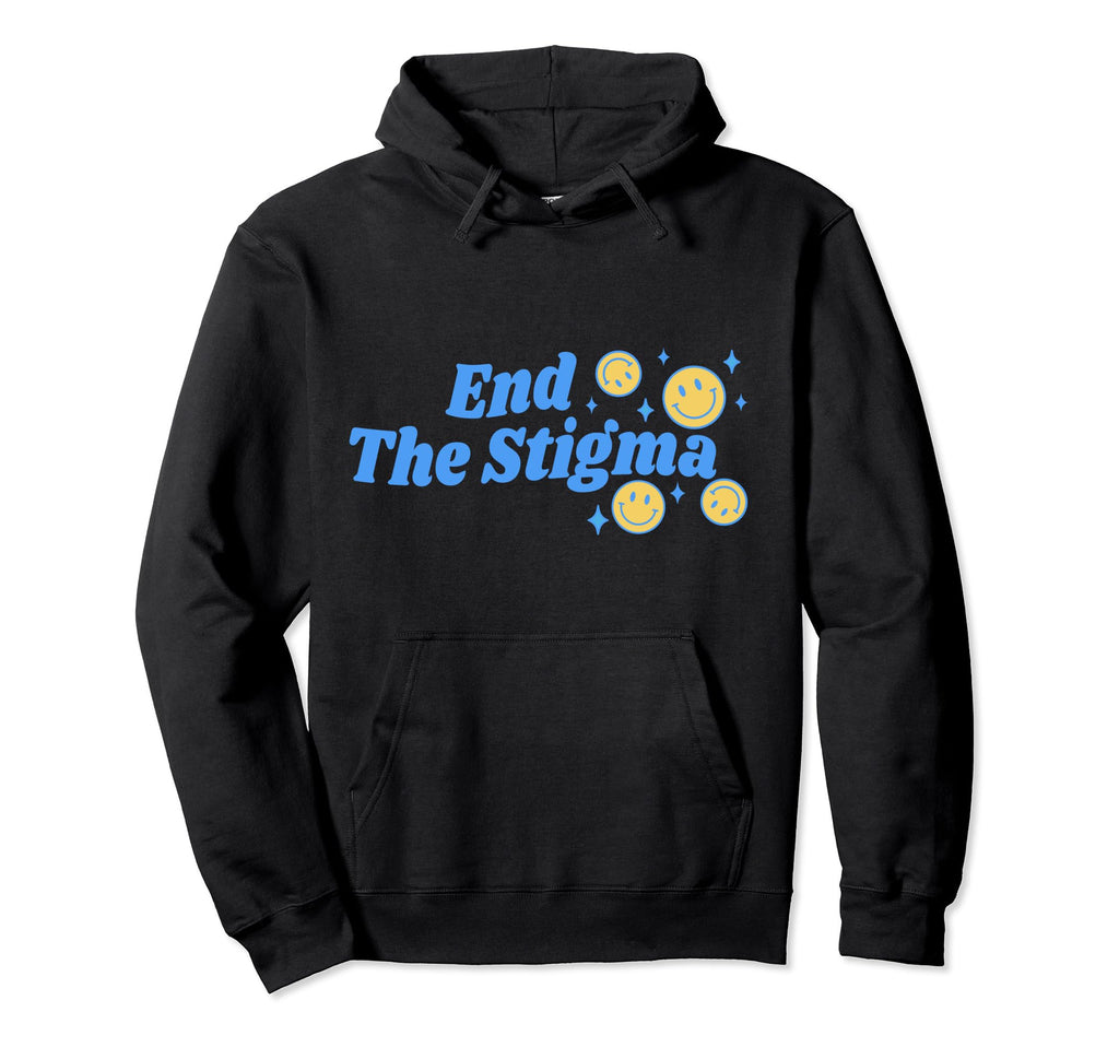End Stigma Depression Anxiety Mental Hoodie - Graphic Print Men Women - T-Shirt, Sweatshirt, Hoodie