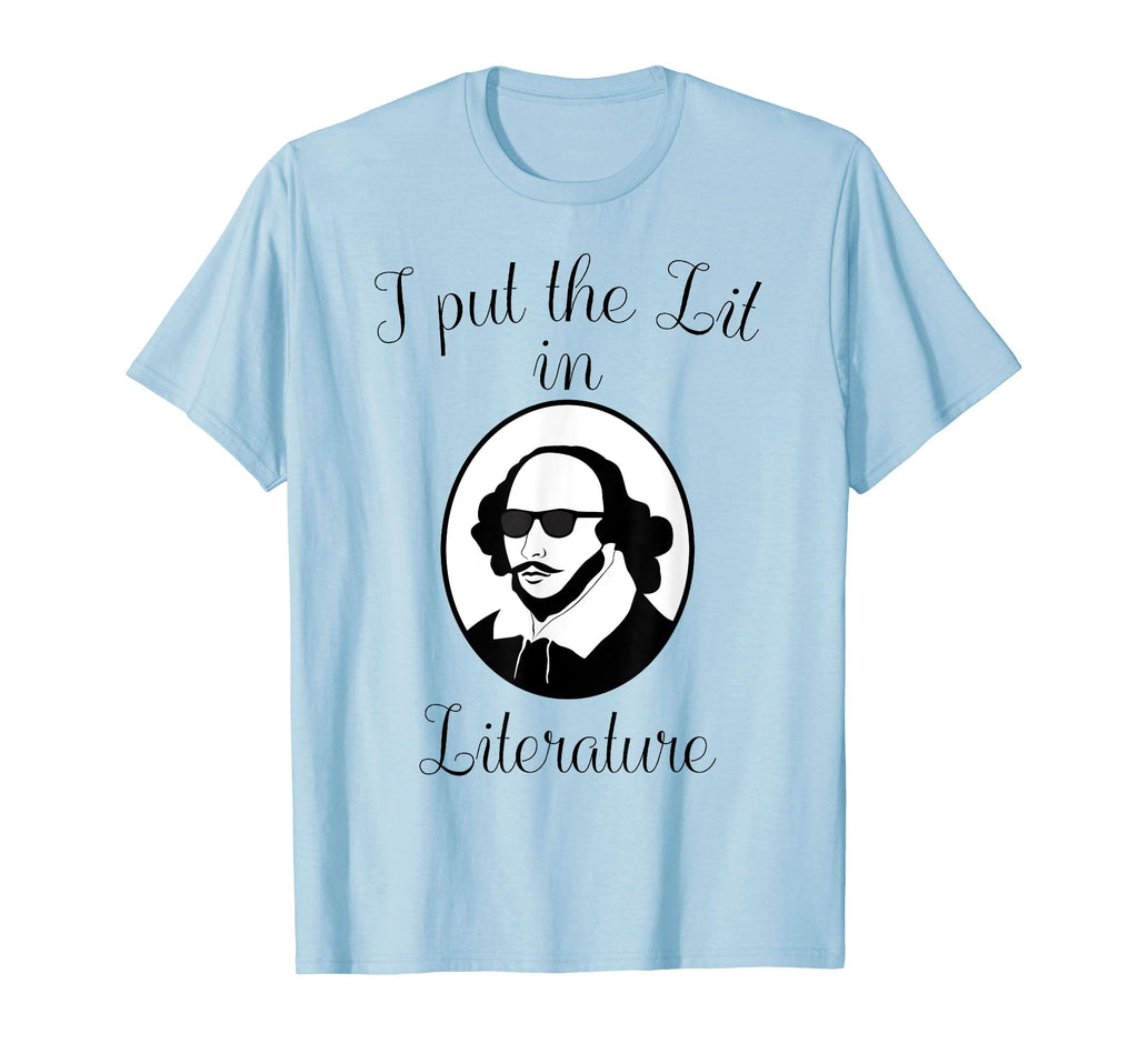 I Put Lit Literature Shakespeare T-Shirt - Aesthetic Graphic Unisex - T-Shirt, Sweatshirt, Hoodie