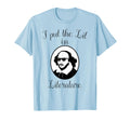 I Put Lit Literature Shakespeare T-Shirt - Aesthetic Graphic Unisex - T-Shirt, Sweatshirt, Hoodie