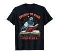 Driven To Read Education Literature T-Shirt - Minimalist Print Men Women - T-Shirt, Sweatshirt, Hoodie