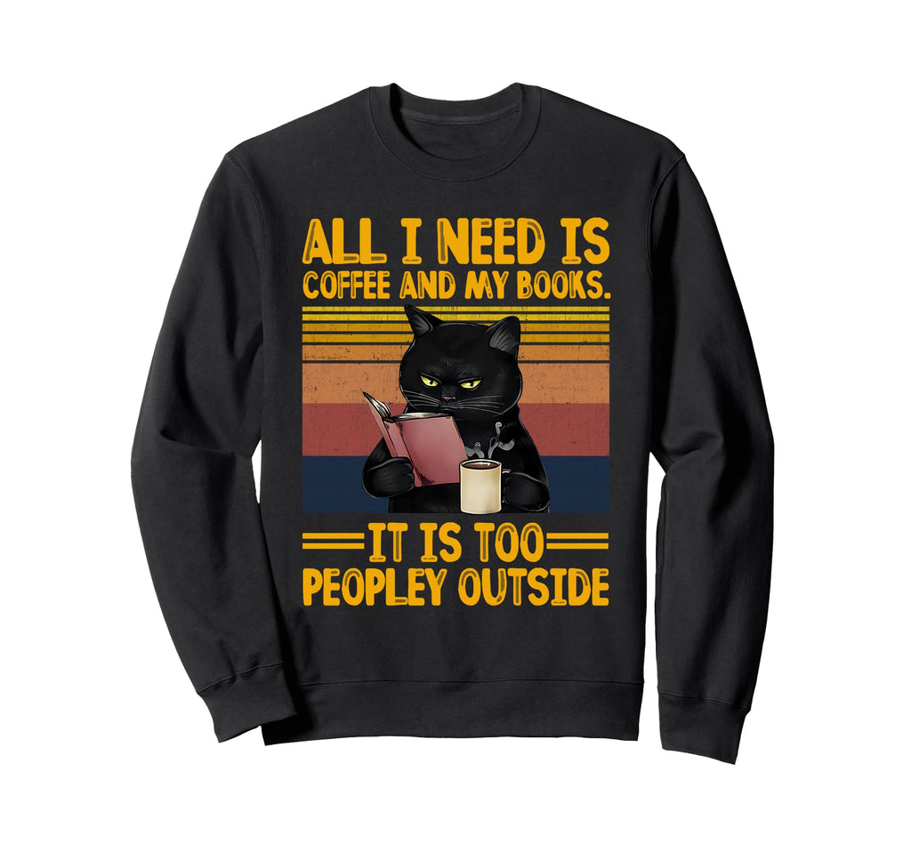 All I Need Is Coffee And My Books Sweatshirt - Unique Graphic for Adults - T-Shirt, Sweatshirt, Hoodie