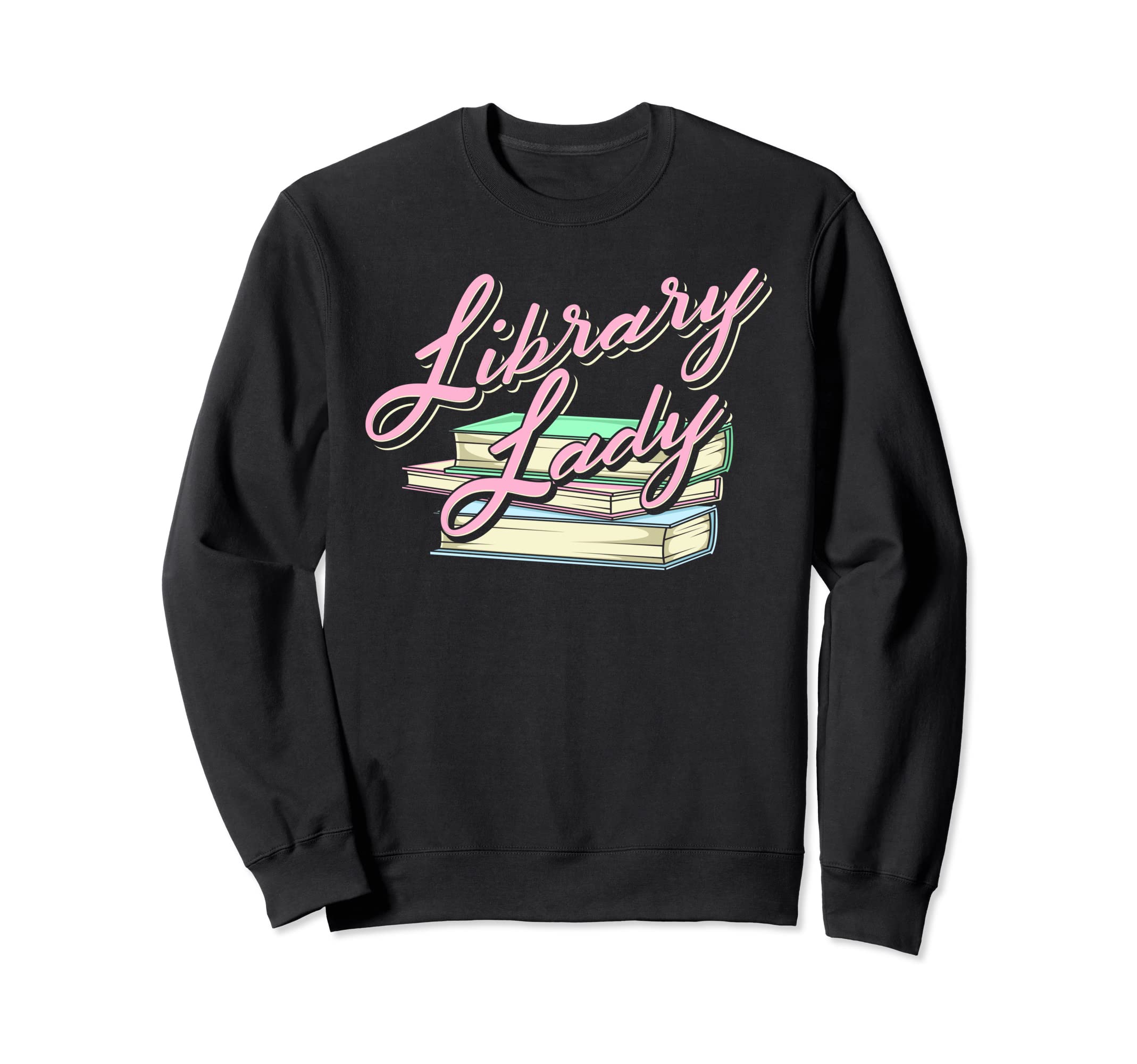 Library Lady Bookworm Nerd Funny Sweatshirt - Fun Novelty Design Men Women - T-Shirt, Sweatshirt, Hoodie