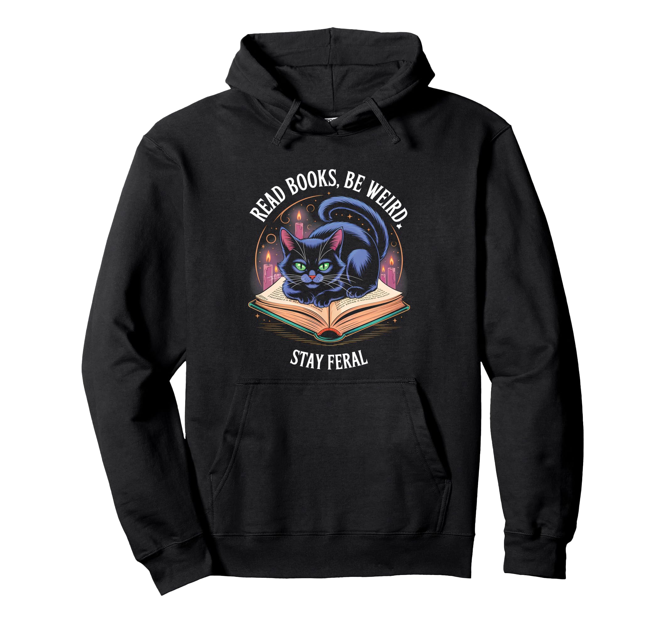 Read Books Be Weird Stay Feral Funny Cat Hoodie - Graphic Print for Adults - T-Shirt, Sweatshirt, Hoodie