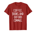 Coffee Books And Oxford Commas Color T-Shirt - Novelty Apparel Men Women - T-Shirt, Sweatshirt, Hoodie