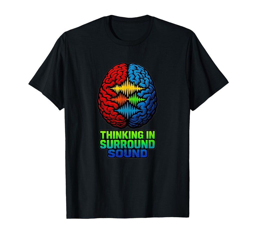 Neurodivergent Surround Sound Neuro T-Shirt - Graphic Print for Adults - T-Shirt, Sweatshirt, Hoodie