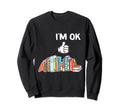 Book Lovers Im Ok National Book Sweatshirt - Novelty Apparel Men Women - T-Shirt, Sweatshirt, Hoodie