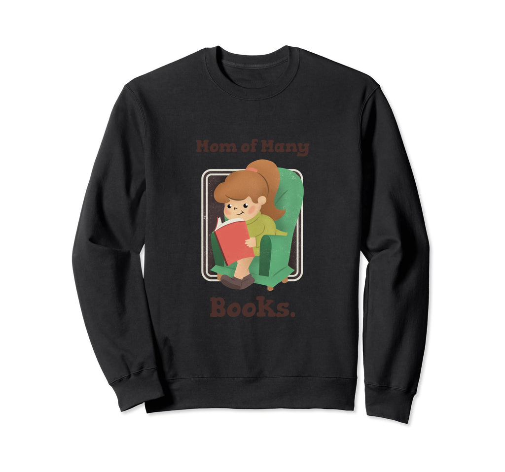 Mom Many Books Sweatshirt - Streetwear Style Men Women - T-Shirt, Sweatshirt, Hoodie