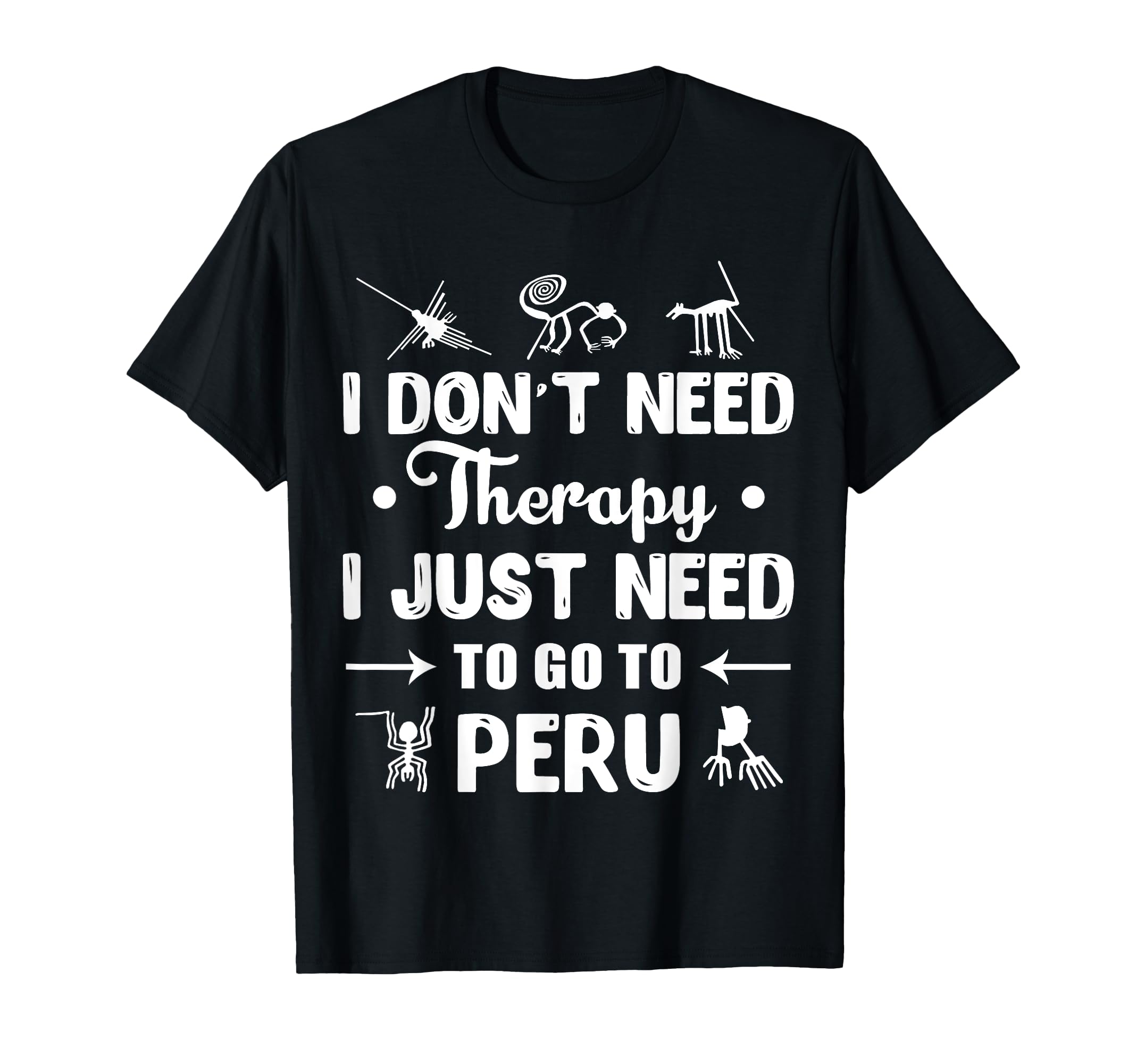 I Dont Need Therapy I Just Need To Go T-Shirt - Unique Graphic for Adults - T-Shirt, Sweatshirt, Hoodie