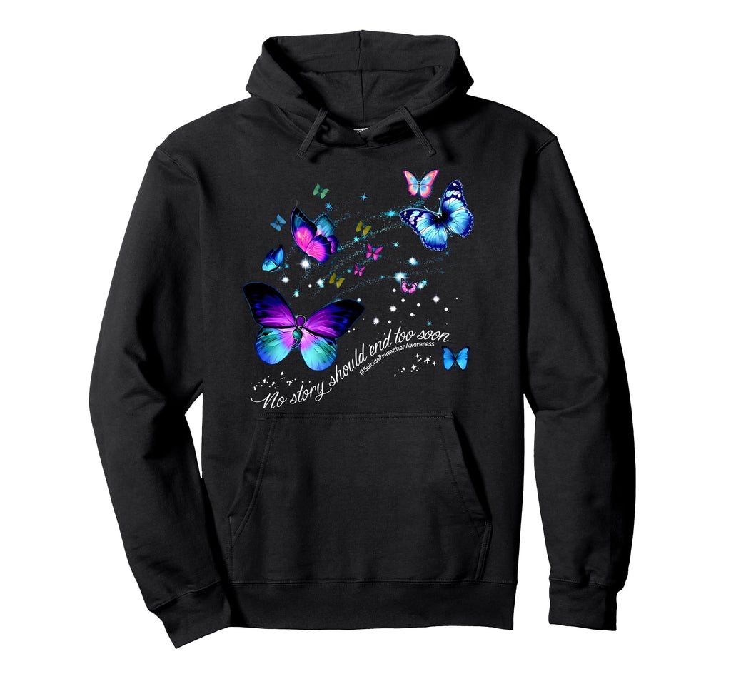 No Story Should End Too Soon Butterfly Hoodie - Streetwear Style Men Women - T-Shirt, Sweatshirt, Hoodie