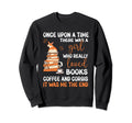 There Was Who Really Loved Books Sweatshirt - Aesthetic Graphic for Adults - T-Shirt, Sweatshirt, Hoodie