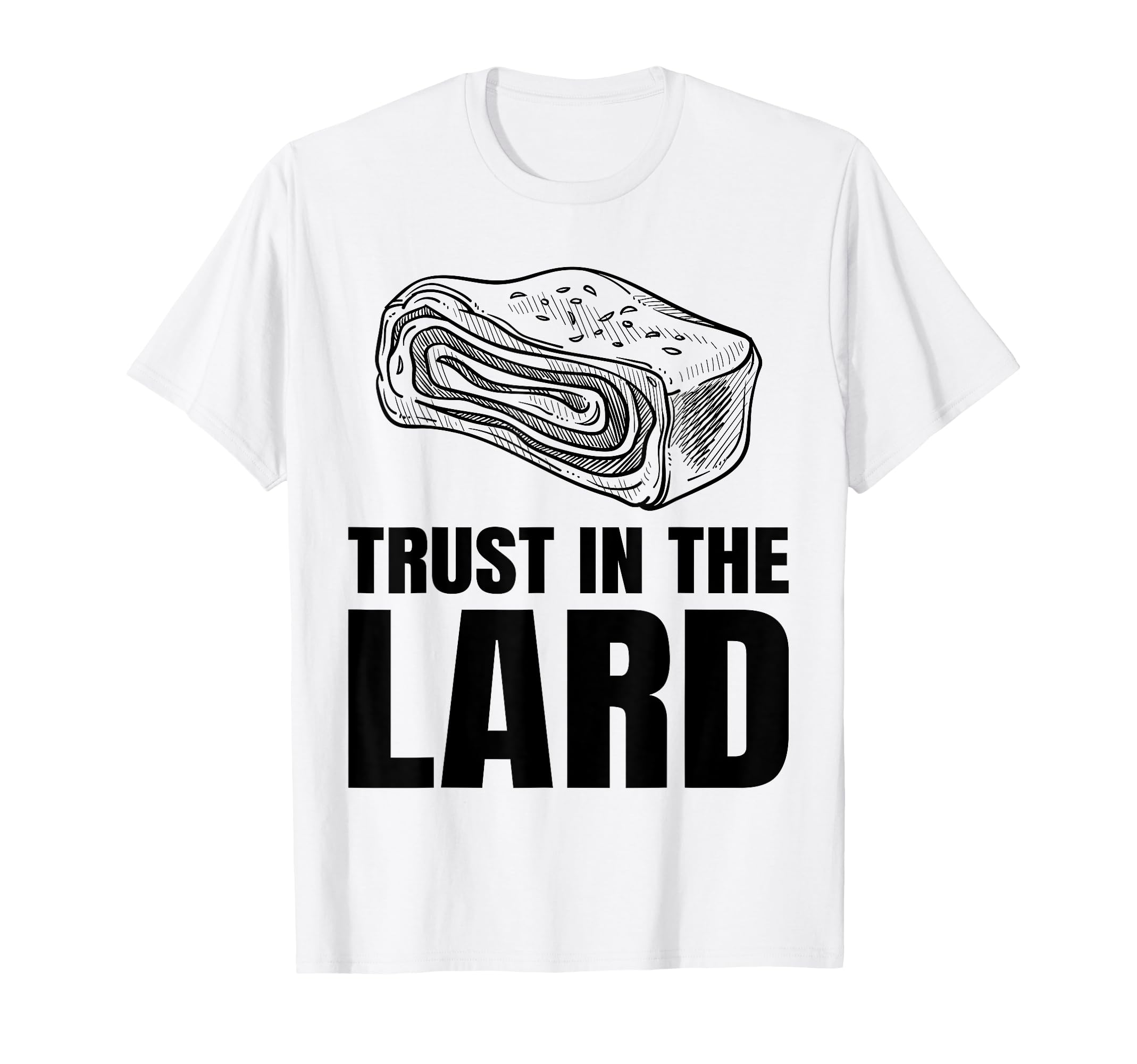 Trust Lard T-Shirt - Streetwear Style for Adults - T-Shirt, Sweatshirt, Hoodie