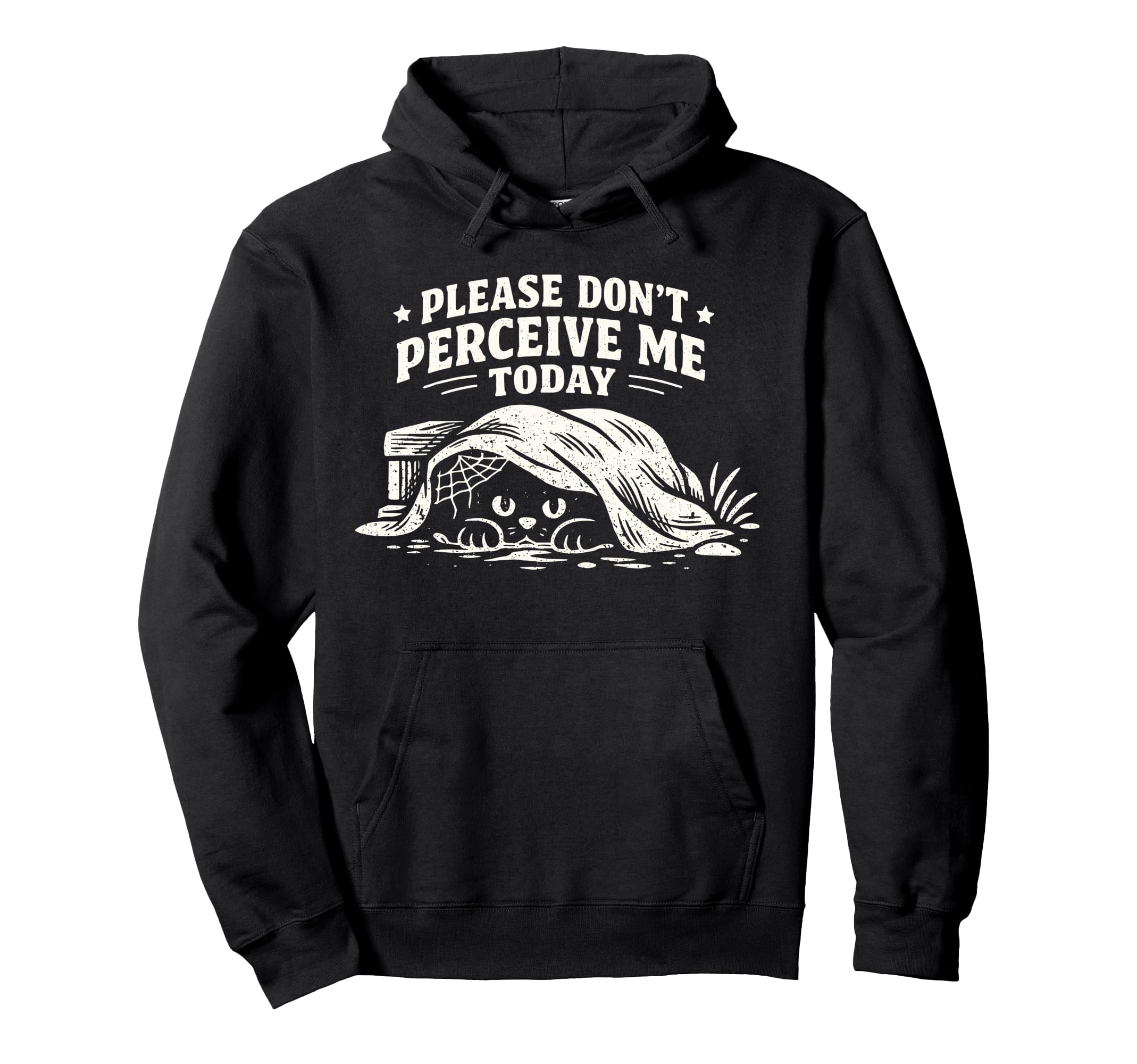 Please Dont Perceive Me Today Cat Hoodie - Unique Graphic Unisex - T-Shirt, Sweatshirt, Hoodie
