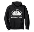 Funny Literature Hoodie - Novelty Apparel for Adults - T-Shirt, Sweatshirt, Hoodie