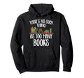 Theres No Such Thing As Too Many Hoodie - Casual Everyday Wear Unisex - T-Shirt, Sweatshirt, Hoodie
