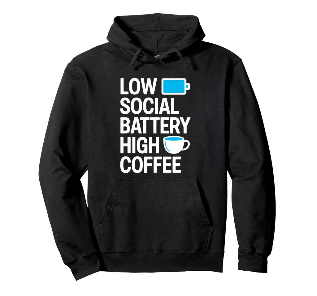 Introvert Coffee Lover Social Battery Hoodie - Casual Everyday Wear Unisex - T-Shirt, Sweatshirt, Hoodie