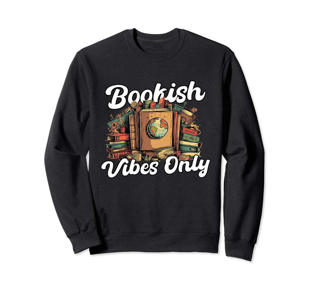 Bookish Vibes Only Books Reading Sweatshirt - Custom Art Print Men Women - T-Shirt, Sweatshirt, Hoodie