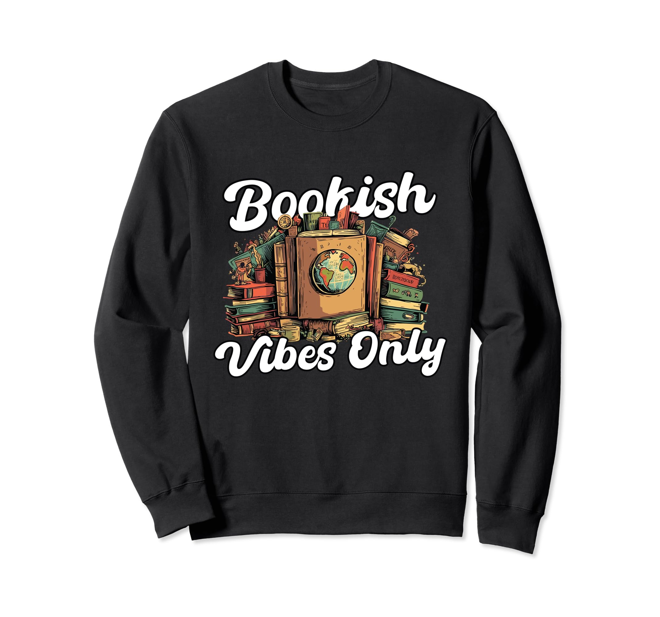 Bookish Vibes Only Books Reading Sweatshirt - Custom Art Print Men Women - T-Shirt, Sweatshirt, Hoodie