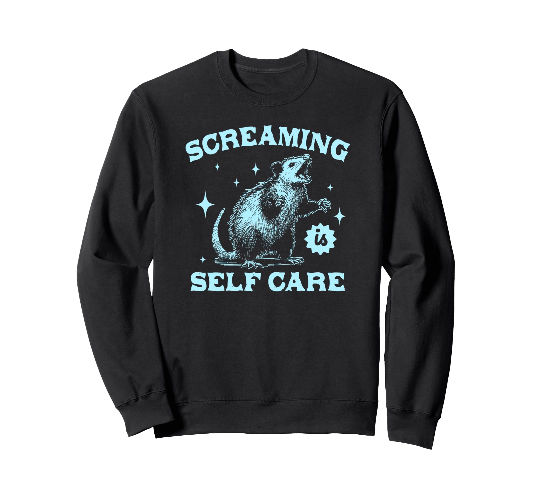 Screaming Is Self Care Possum Sweatshirt - Casual Everyday Wear Unisex - T-Shirt, Sweatshirt, Hoodie