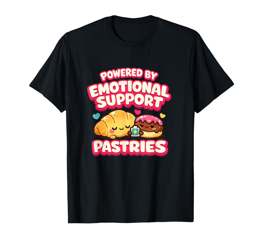 Powered Emotional Support Pastries Mood T-Shirt - Graphic Print Men Women - T-Shirt, Sweatshirt, Hoodie