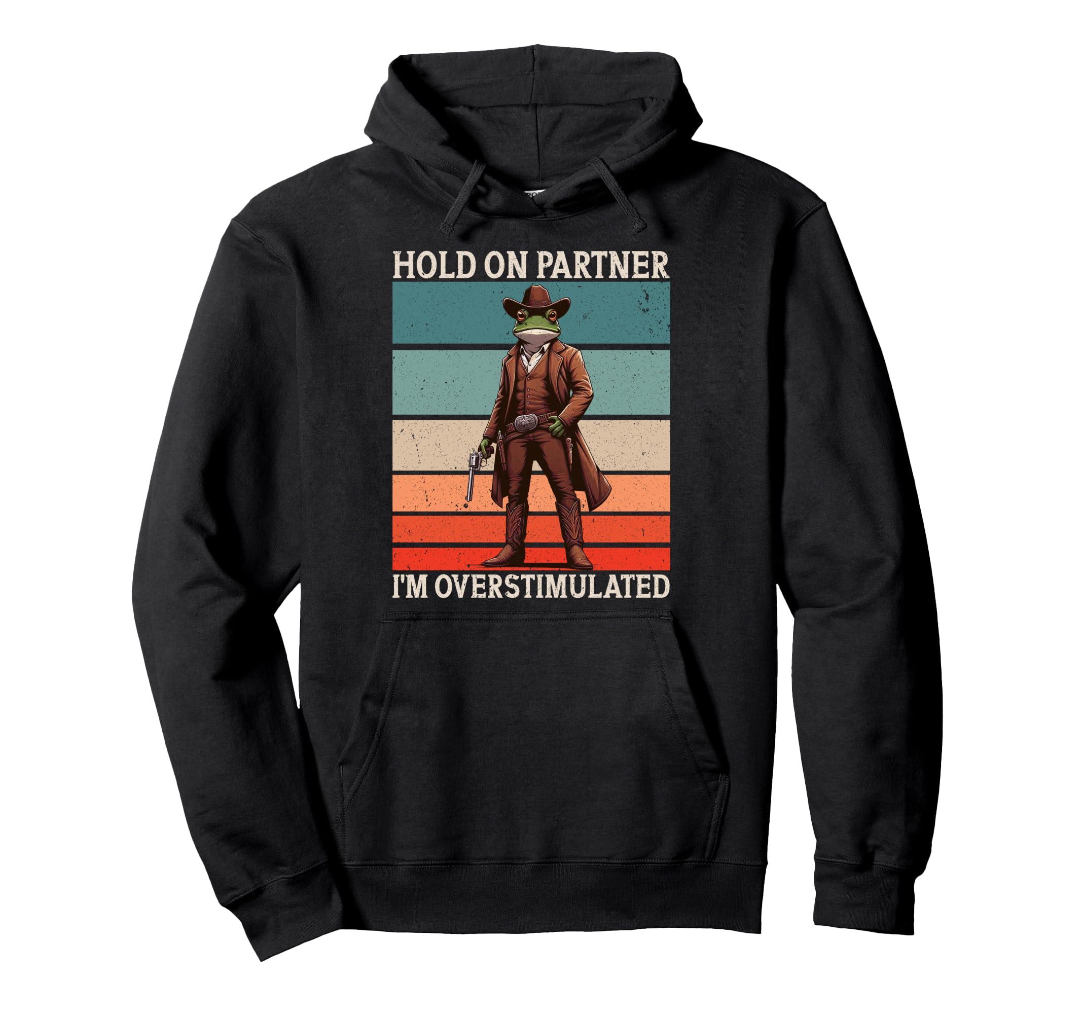 Hold Partner Im Overstimulated Funny Hoodie - Streetwear Style Men Women - T-Shirt, Sweatshirt, Hoodie
