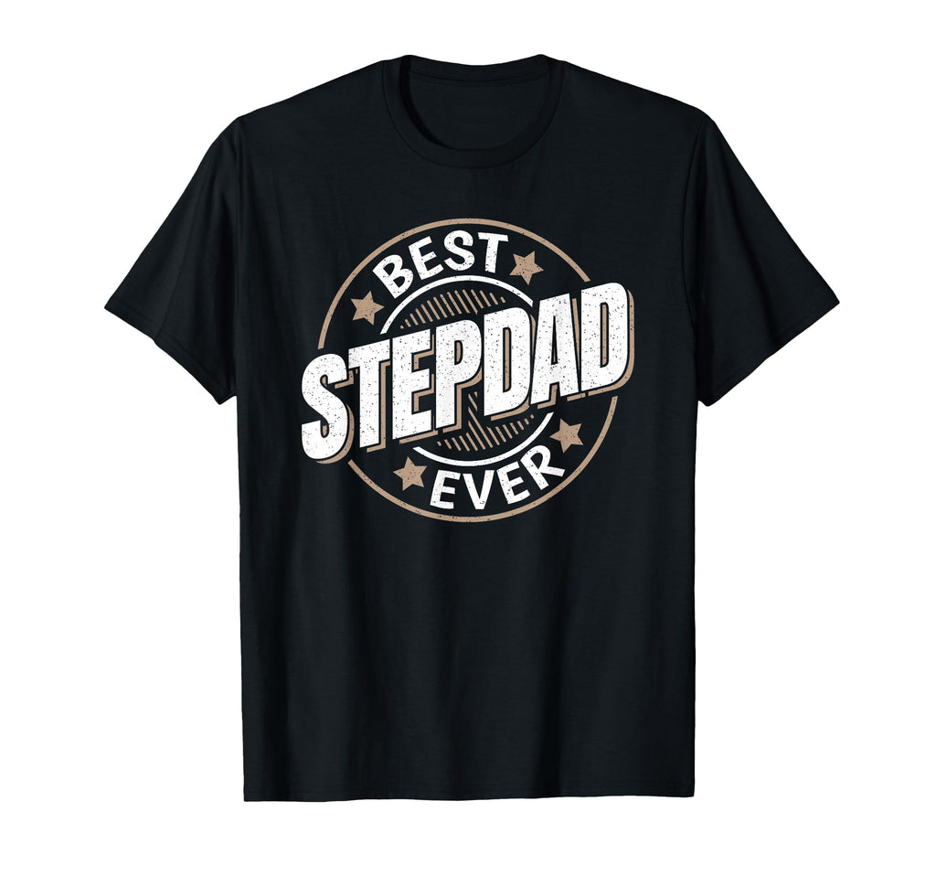 Best Stepdad Ever Best Step Dad T-Shirt - Novelty Apparel for Adults - T-Shirt, Sweatshirt, Hoodie