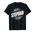 Best Stepdad Ever Best Step Dad T-Shirt - Novelty Apparel for Adults - T-Shirt, Sweatshirt, Hoodie