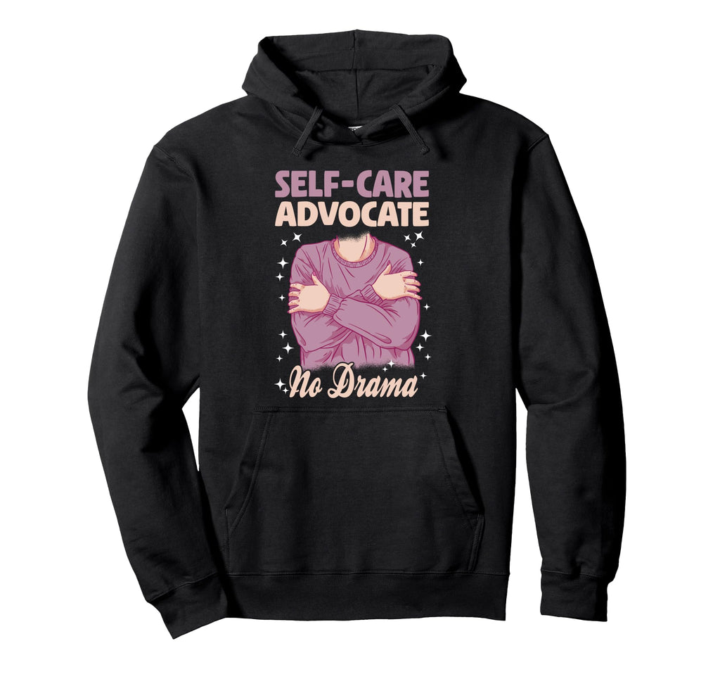 Self Care Advocate No Drama Raising Hoodie - Fun Novelty Design for Adults - T-Shirt, Sweatshirt, Hoodie